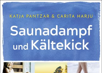 „Das finnische Geheimnis für ein glückliches, gesundes Leben“ im Buch „Saunadampf und Kältekick“ von Katja Pantzar und Carita Harju