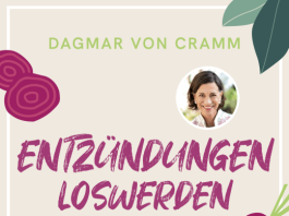 Mit der richtigen Ernährung Arthrose, chronische Erkrankungen & Co. lindern und heilen – Annotation zum Buch „Entzündungen loswerden“ von Dagmar von Cramm