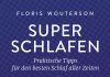 „Praktische Tipps für den besten Schlaf aller Zeiten“ – Annotation zum Sachbuch „Superschlafen“ von Floris Wouterson