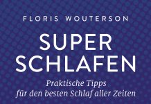 „Praktische Tipps für den besten Schlaf aller Zeiten“ – Annotation zum Sachbuch „Superschlafen“ von Floris Wouterson