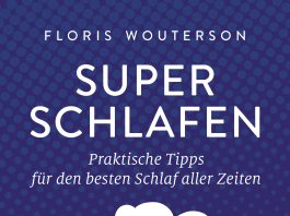 „Praktische Tipps für den besten Schlaf aller Zeiten“ – Annotation zum Sachbuch „Superschlafen“ von Floris Wouterson