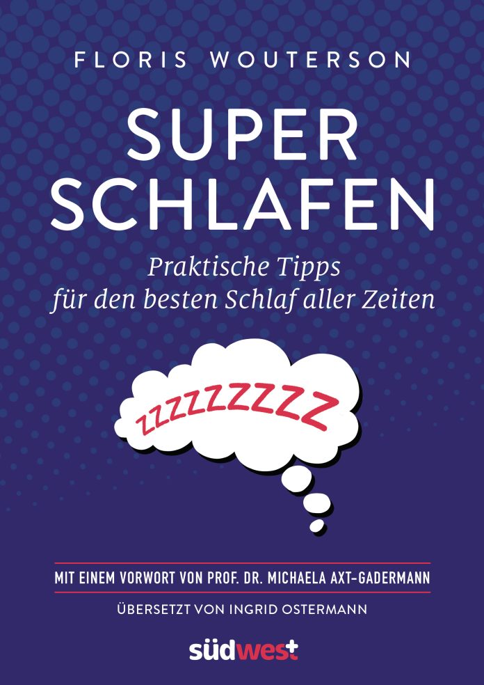 "Superschlafen. Praktische Tipps für den besten Schlaf aller Zeiten" von Florentijn R Wouterson. © Südwest