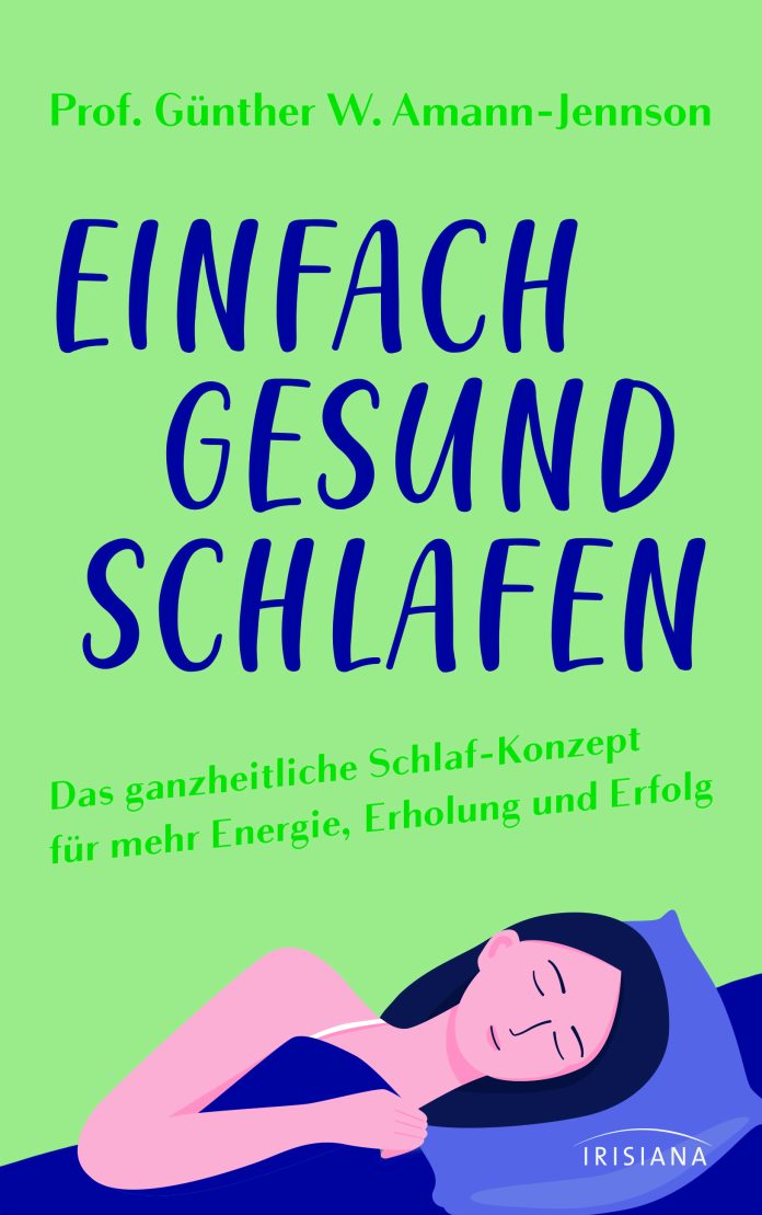 "Einfach gesund schlafen", ein Sachbuch von Prof. Dr. med. h.c. Günther W. Amann-Jennson. © Irisiana im Konzern Penguin Random House Verlagsgruppe GmbH